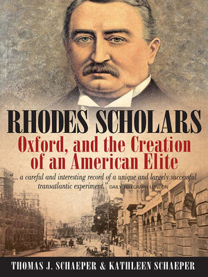 cover image of Rhodes Scholars, Oxford, and the Creation of an American Elite